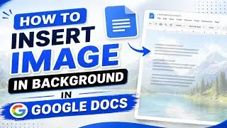 How to Insert Image in Background in Google Docs | How to Set Image as Background in Google Docs