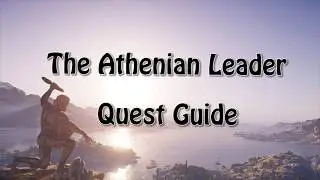 Assassin's Creed Odyssey - The Athenian Leader Quest Guide gameplay
