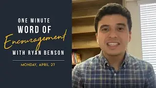 April 27, 2020 - Daily Encouragement with Ryan Benson