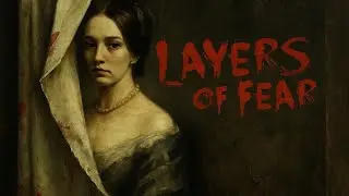 СОШЛА С УМА РАДИ ШЕДЕВРА ▸ стрим Layers of Fear