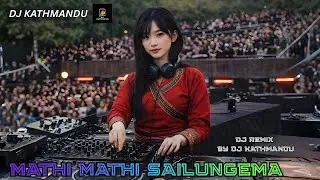 Mathi Mathi Sailungema | Folk EDM DJ Remix | Nepali Classic