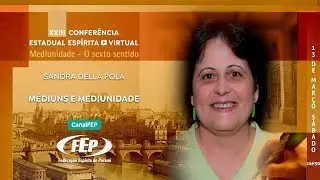 Médiuns e mediunidade - Sandra Della Pola