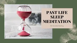 Past Life Healing Meditation