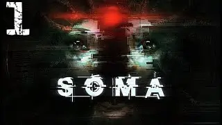 Soma | Ep 1 (Blind Playthrough)