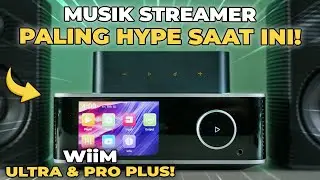 WiiM ULTRA vs Pro Plus Review Indonesia | MUSIK STREAMER PALING HYPE SAAT INI!