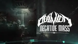 OBLIVION - Negative Mass (Lyric Video)