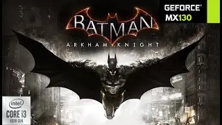 Batman Arkham Knight - MX130/940MX Benchmark