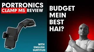 Portronics Clamp M5 Review: Best budget phone mount?