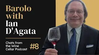 Ep. 8: Barolo with beloved author Ian D'Agata | Chats from the Wine Cellar