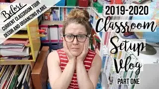CLASSROOM SETUP VLOG | BEFORE | 2019-2020 | PT. ONE!!!