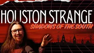 Houston Strange: Shadows of the South