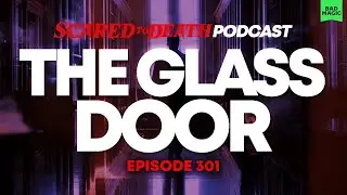 Scared to Death | The Glass Door
