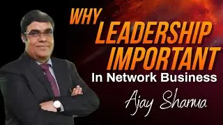 Why is Leadership Important in Network Business? Network Marketing || Ajay Sharma || WeCan