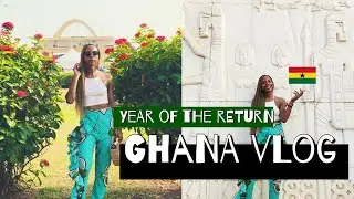 Year of the Return! // Ghana 2019