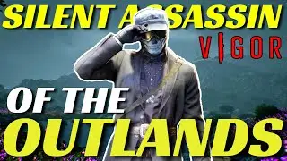 SILENT ASSASSIN OF THE OUTLANDS! | VIGOR