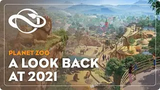 Planet Zoo | A Look Back at 2021