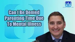 Can I Be Denied Parenting Time Due To Mental Illness