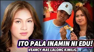 🔴WOW! CONFIRMED NANGA EDCY IS REAL, VEANCY MAS LALONG NA INLOVE SA INAMIN NI EDU|CHLOUIE tV