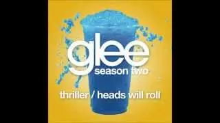 Glee- Thriller / Heads Will Roll (Sped Up)