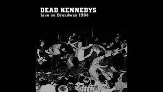 11-Dead Kennedys-Nazi Punks Fuck Off-Live On Broadway Theatre-San Francisco-CA-USA-June 16, 1984