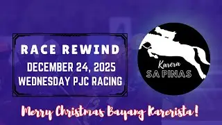 PJC RACE REWIND | DECEMBER 24, 2025 | WEDNESDAY PJC RACING | Karera Sa Pinas