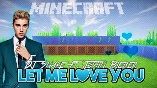 DJ Snake ft. Justin Bieber - Let Me Love You Minecraft Noteblock Song