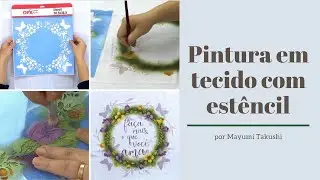 Pintura em tecido com estêncil - por Mayumi Takushi