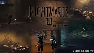 Little Nightmares 3 | Episode 1 | Beginning of the nightmare journey | Gameplay |