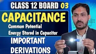 Electric Potential & Capacitance all Derivations | Class 12 Physics Chapter 2 | CBSE Board 2026