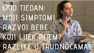 6 - 10 TJEDAN TRUDNOĆE! | RAZVOJ BEBE I SIMPTOMI | mama troje djece |