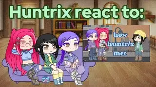 Huntrix react to how they met || kpdh || gacha || reaction video || TheSRchannel ||