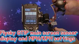 Настройка датчика основного дисплея Flysky G11P и настройки км/ч/миль/ч