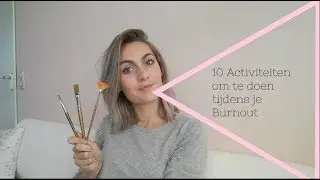 10 activiteiten die je kunt doen tijdens een burnout