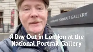 A Day Out in London at the National Portrait Gallery