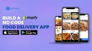 How to convert your Shopify Food Delivery Store into an App through Appmaker