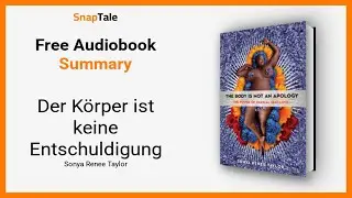 Der K&ouml;rper ist keine Entschuldigung von Sonya Renee Taylor: 10 Minuten Zusammenfassung