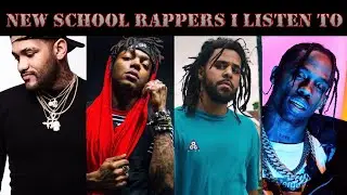 New School Rappers That I Listen To