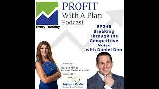 EP245 Breaking Through the Competitive Noise with Daniel Den