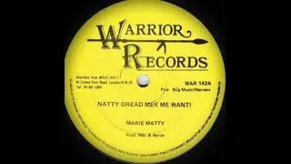 Marie Matty - Natty Dread Mek Me Want (Warrior Records)
