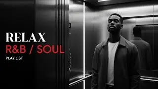 【R&B Soul】 Dreamy R&B Soul &ndash; Soft Sounds for Love & Sleep