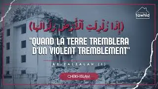 Quand la terre tremblera d'un violent tremblement / Cheikh Islam