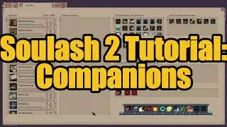 Soulash 2 Tutorial: Companions