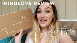 THIRDLOVE NURSING BRAS REVIEW| AFTER 6 MONTHS