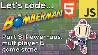 How to code a Bomberman game | JavaScript, Canvas | Power-ups, multiplayer and game state (Part 3)