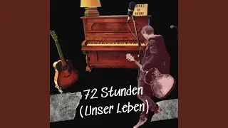 72 Stunden (Unser Leben)