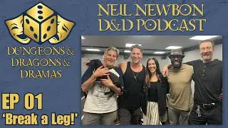 Dungeons & Dragons & Dramas #1 | Break a Leg!