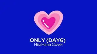 DAY6 - Only (Negentropy) - HiraHana Cover