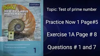 think New Syllabus Mathematics Book 1, Test for prime number, Practise Now 1 page# 5, Ex. 1A Q 1,7