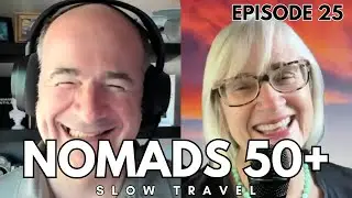 Ep.25 Slow Travel, Volunteering & Real Connections | Nomads 50+ with Chris & Mary