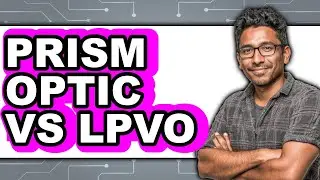 Prism Optic vs LPVO - 2025 Comparison